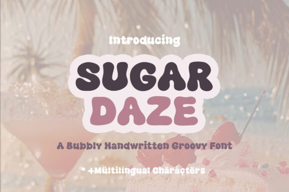 Sugar Daze: A Groovy Retro Display Font for Editors